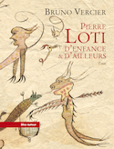 Pierre Loti, d'enfance et d'ailleurs